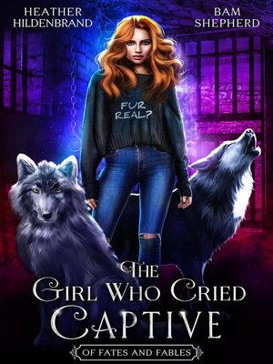 cover image of The Girl Who Cried Captive